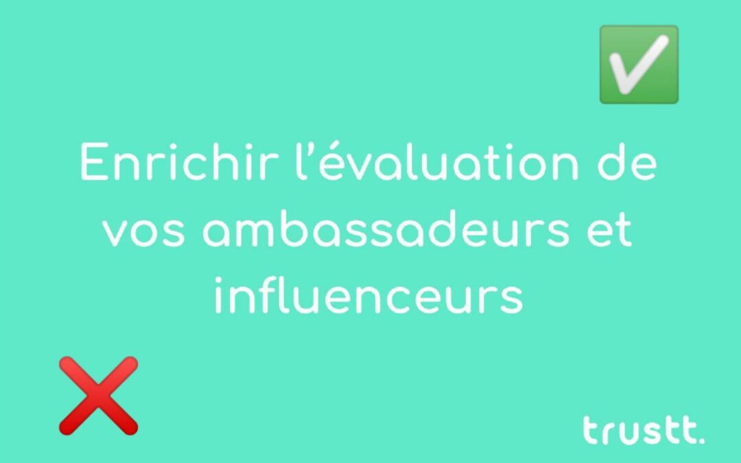 Enhance the Evaluation of Your Ambassadors and Influencers