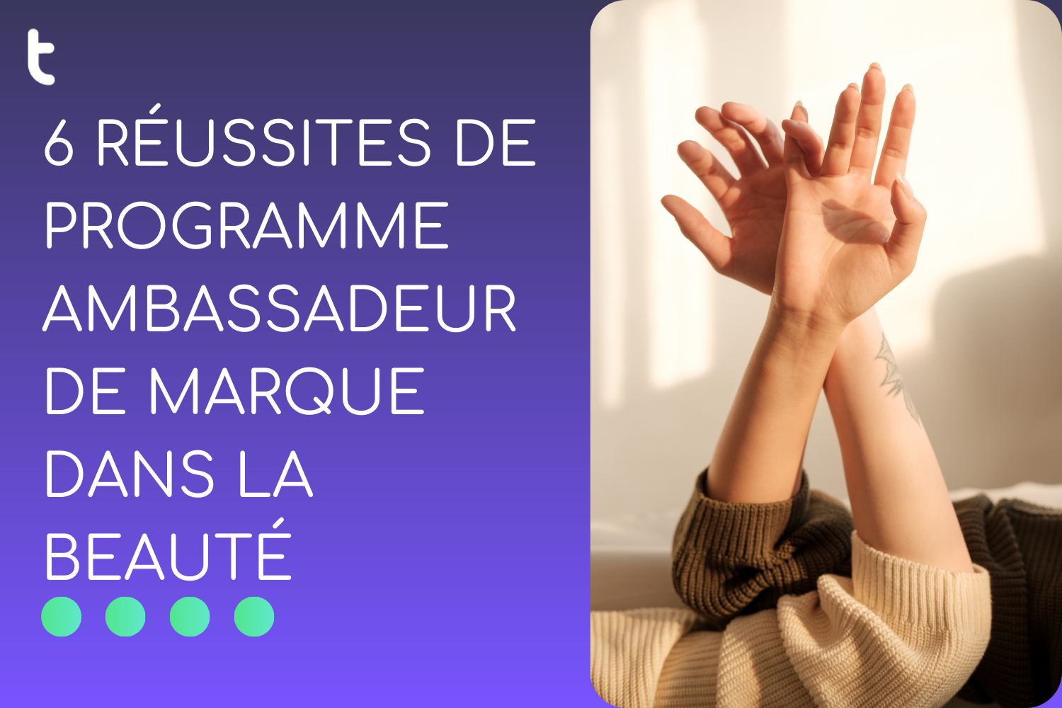 6 programmes ambassadeurs à succès dans le domaine de la beauté !