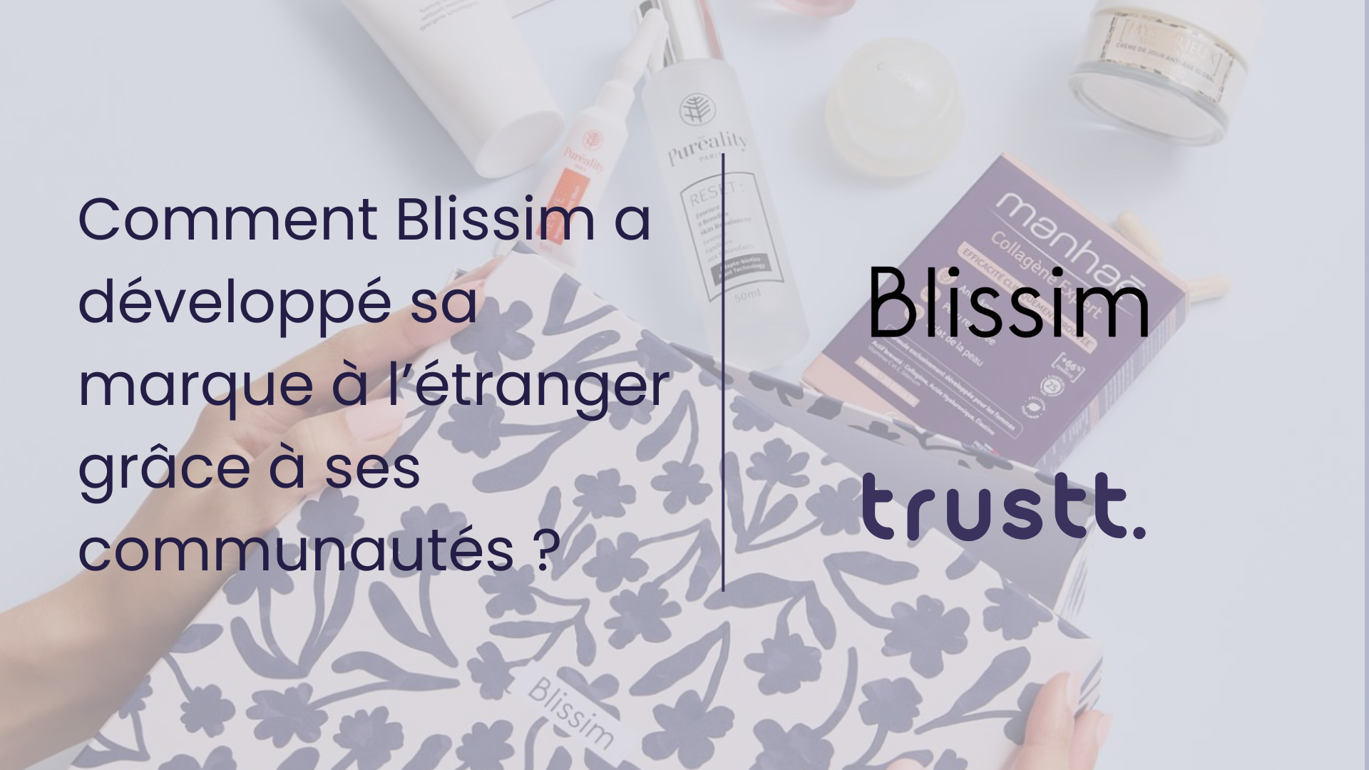 C (1) Comment Natura a développé sa communauté autour de ses produits sur 2 pays : La France et L’Allemagne, avec la solution Trustt.